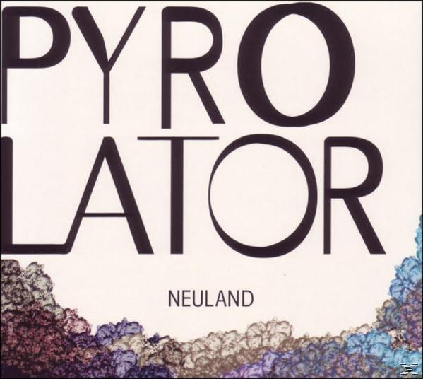 Pyrolator - Neuland  - (Vinyl)