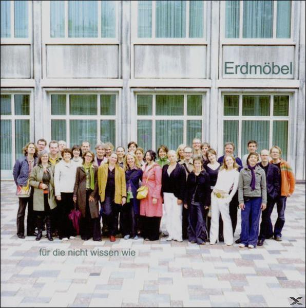 Erdmöbel - Für Die Nicht Wissen Wie  - (CD)