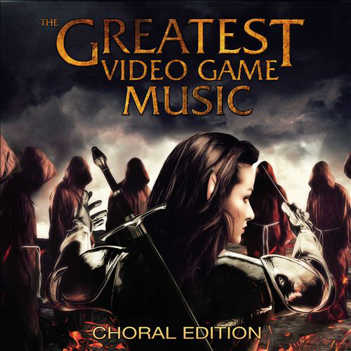Különböző előadók - The Greatest Video Game Music - Choral Edition (CD)