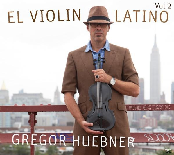 Gregor Hübner - El Violin Latino Vol.2-For Octavio  - (CD)