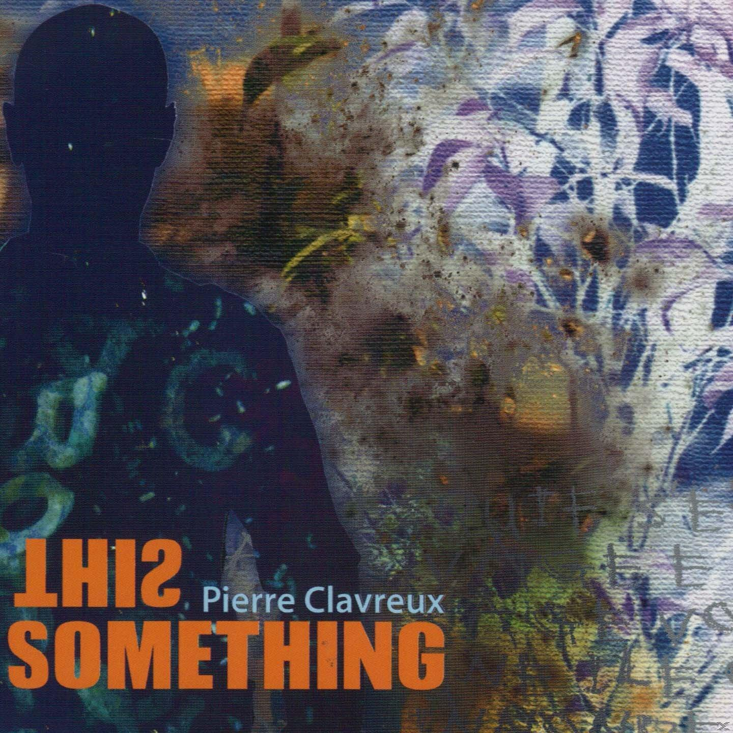 - (CD) Clavreux This Something - Pierre