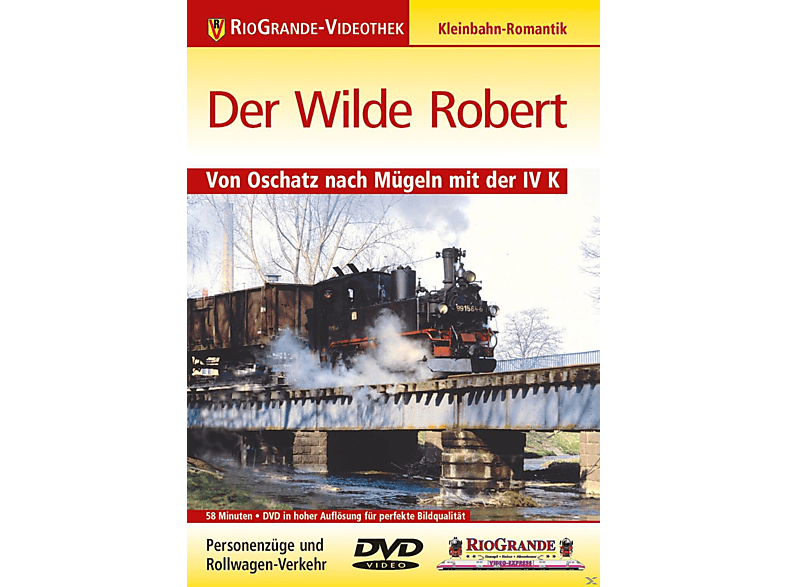 Der Wilde Robert - Von Oschatz nach Mügeln mit der IV K DVD