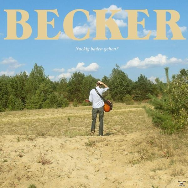 Gehen? Becker Nackig (CD) - Baden -