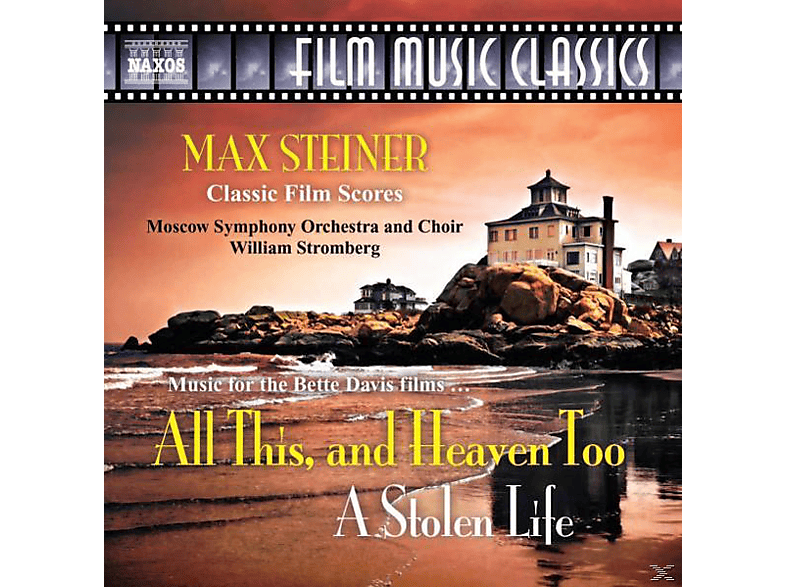 STEINER,MAX/STROMBERG,WILLIAM/MOSKAU SO+CHOR, William/moskau So+chor Stromberg - All This,And Heaven Too/A Stolen Life - (CD)
