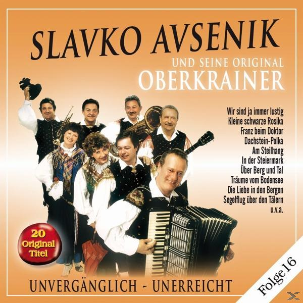 16 Slavko Unvergänglich-Unerreicht, Folge - Avsenik - (CD)