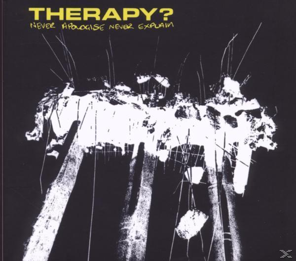 Therapy? - Never Apologize, Never Explain (CD)