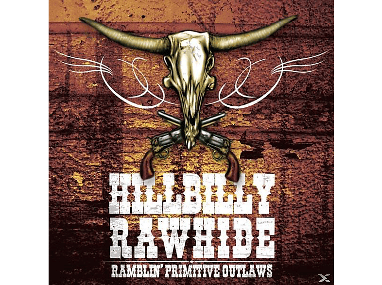 Hillbilly Rawhide – Ramblin‘ Primitive Outlaws – (CD)