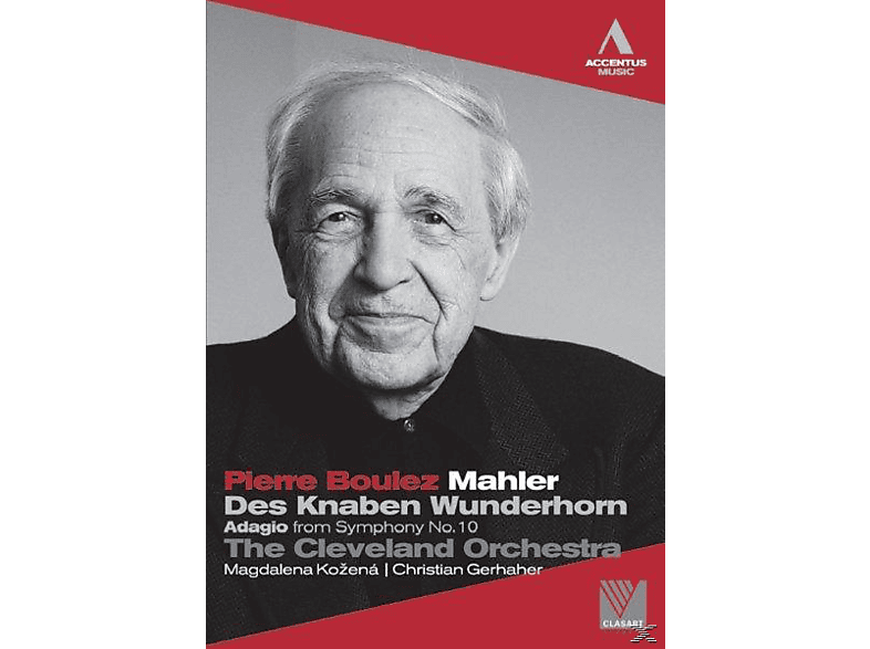 Des Wunderhorn Orch./Kozena/Gerhaher (DVD) & Boulez/Cleveland - Knaben KOZENA,MAGDALENA - GERHAHER,CHRISTIAN,