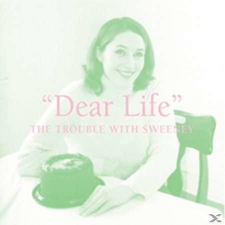The Trouble With - Life Dear - Sweeney (CD)