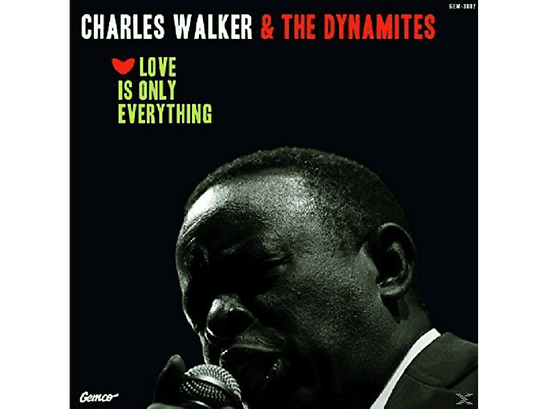Dynamites, The / Walker, Charles - Love Is Only Everything  - (CD)