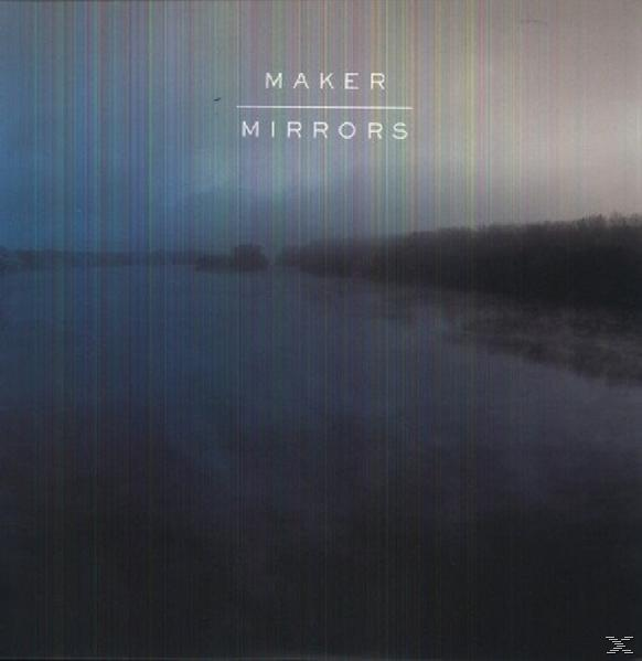 Maker - Mirrors - (Vinyl)