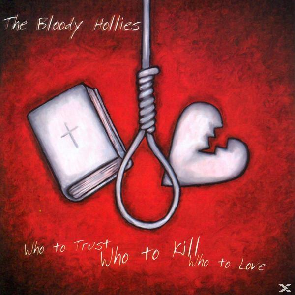 Who Trust, (CD) Kill, The - To - Bloody Hollies Love Who Who To To