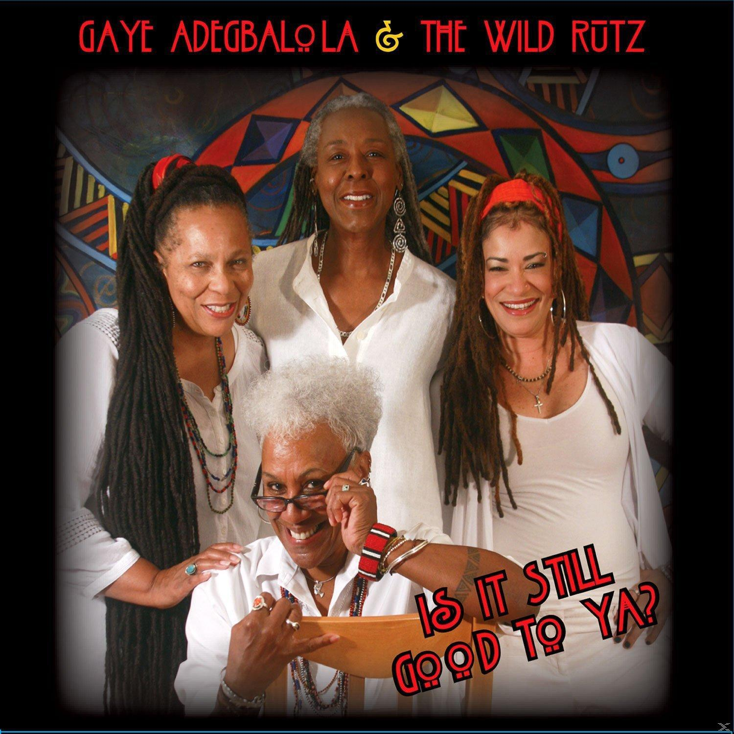 - Ya? (CD) Rutz- Wild It Good Gaye -the - Adegbalola To Is Still