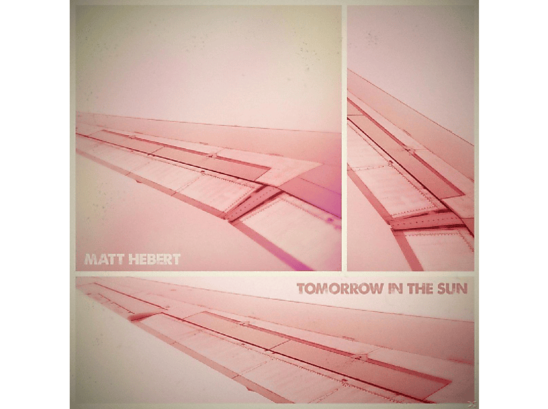 Matt Hebert - Tomorrow In The Sun  - (CD)