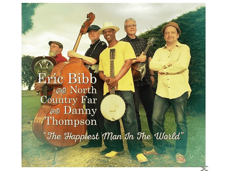 Eric Bibb, North Country Far, Danny Thompson - Happiest Man In The World  - (CD)