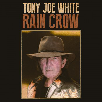 Album borító. Férfi kalapban. Szöveg: TONY JOE WHITE, RAIN CROW.