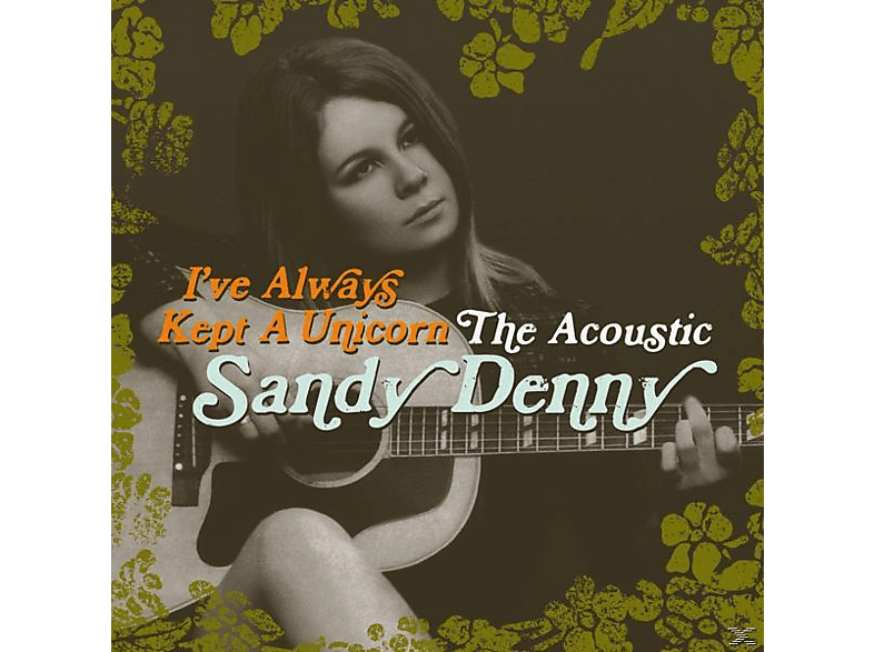 Unicorn-The Kept Acoustic (CD) - - I\'ve Sandy A Denny Always
