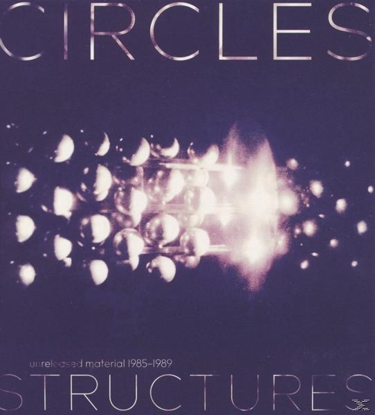Circles - Structures-Unreleased Material 1985-1989  - (Vinyl)