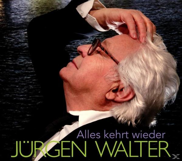 Jürgen Walter - Alles Kehrt Wieder  - (CD)