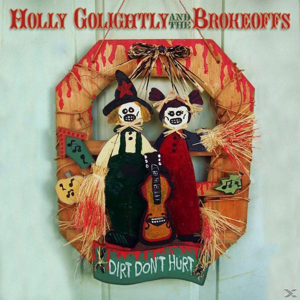 The Holly & Brokeoffs - Golightly Don\'t - Dirt (Vinyl) Hurt
