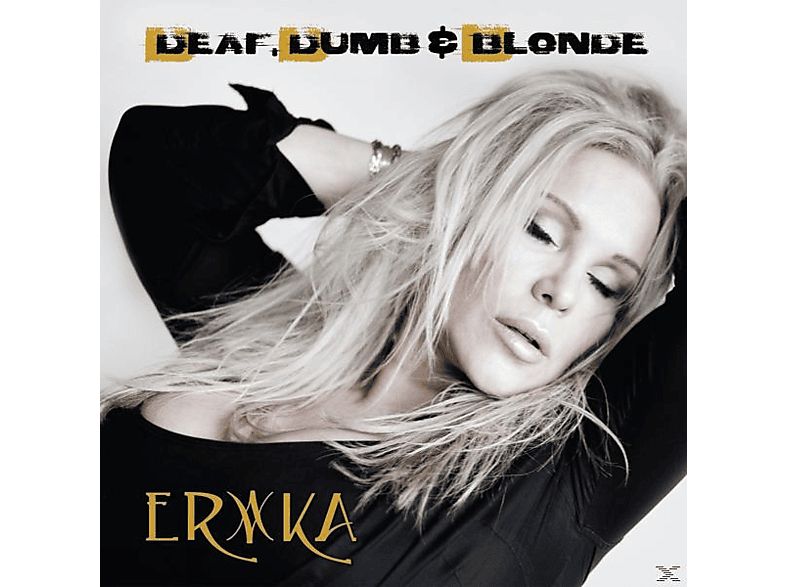 Erika - Deaf,Dumb & Blonde  - (CD)