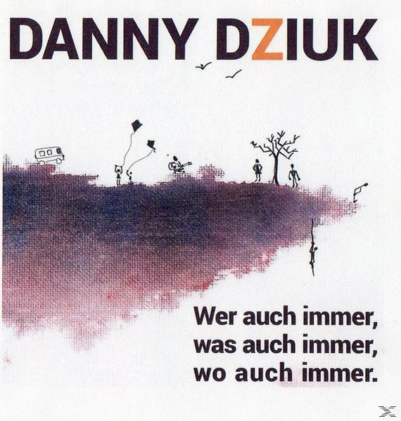 Was Dziuk Immer, Wer - Auch - (CD) Auch Immer Danny