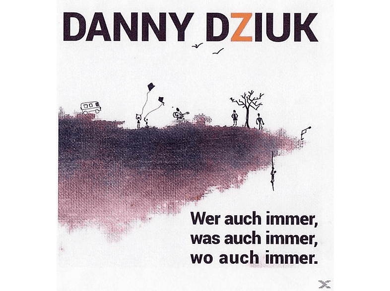Danny Dziuk - Wer Auch Immer, Was Auch Immer  - (CD)