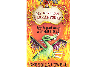 Cressida Cowell - Így neveld a sárkányodat - Így fejtsd meg a tűzkő titkát