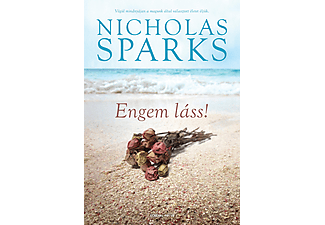 Nicholas Sparks - Engem láss!