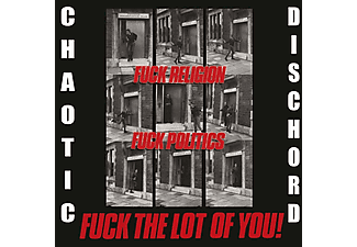 Chaotic Dischord - Fuck Religion,Fuck Politics,Fuck The Lot Of You  - (CD)