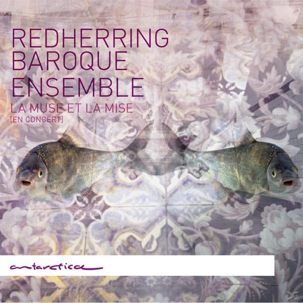 Redherring Baroque Ensemble - La Muse Et La Mise (En Concert)  - (CD)
