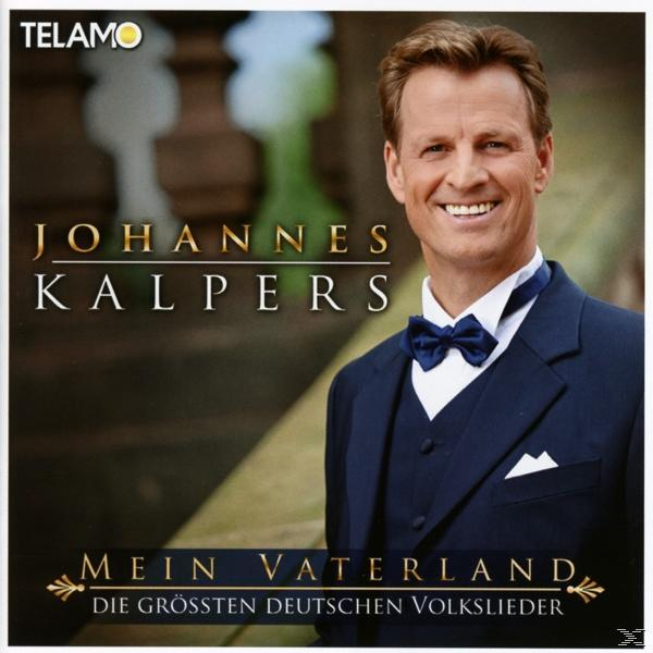 Johannes Kalpers - Mein Vaterland-Die Größten Deutschen Volkslieder  - (CD)
