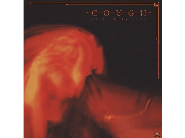 Cough - (CD) Pray They Still -
