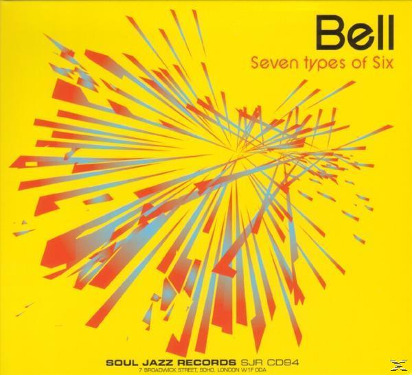 Bell - (Vinyl) Six Of Types - Seven