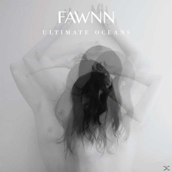 Fawnn - Ultimate Oceans  - (CD)