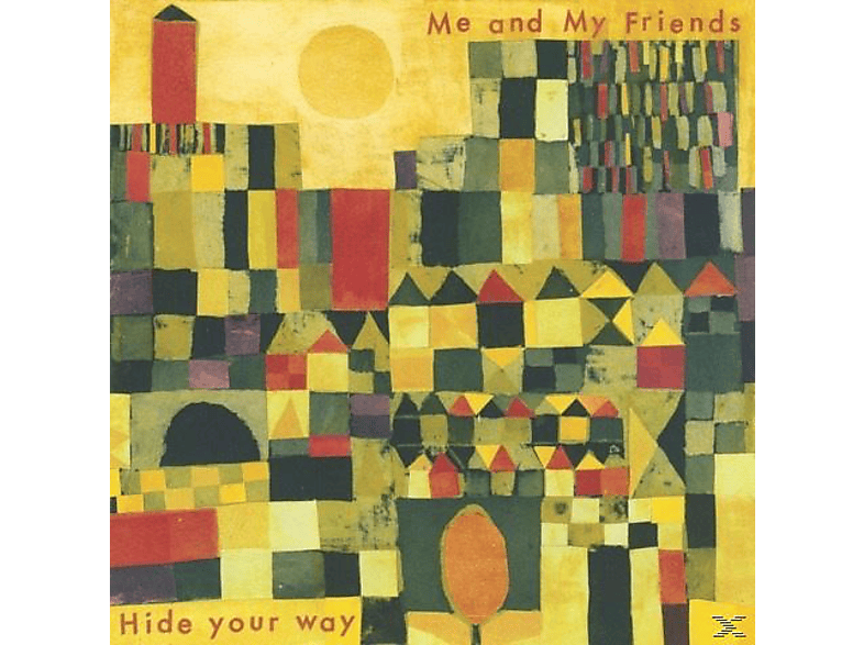 Me And My Friends - Hide Your Way  - (LP + Download)