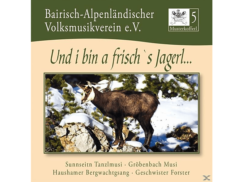 Bairisch-Alpenländ.Volksmusikverein e.V - Musterkofferl 5-Und i bin a frisch`s J  - (CD)