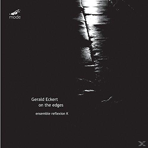 Gerald Eckert, Ensemble Reflexion K - On The Edges  - (CD)