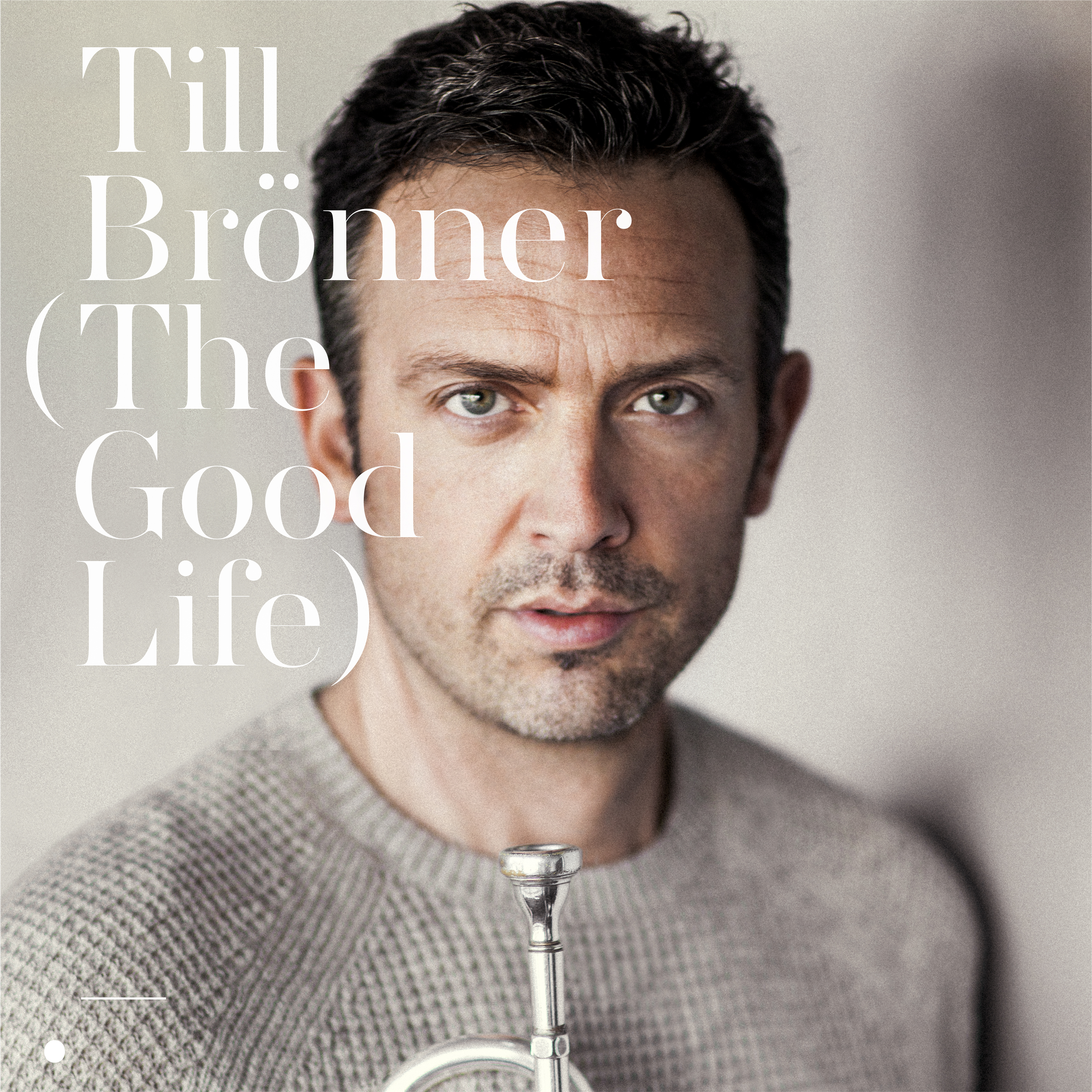 Albumcover. Mann mit Trompete, Titel 'Till Brönner (The Good Life)'.