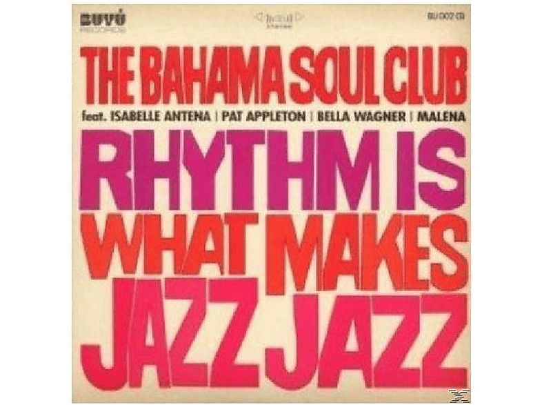 Thumbnail - The Bahama Soul Club - Rhythm Is What Makes Jazz (CD)