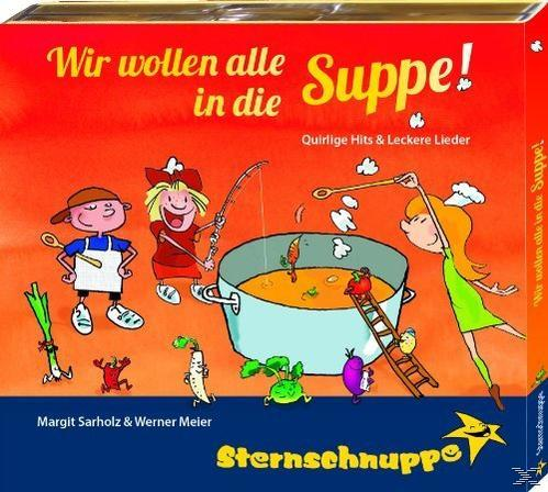 Sternschnuppe - Wir wollen alle in die Suppe!  - (CD)