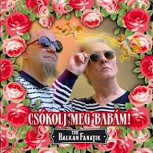 Balkan Fanatik - Csókolj meg babám (CD)