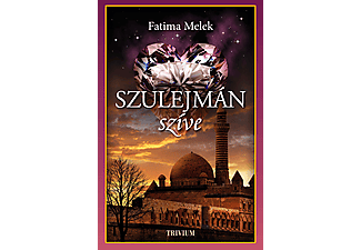 Fatima Melek - Szulejmán szíve - Szulejmán sorozat 8. kötet