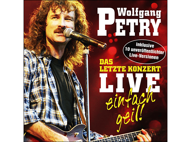 Wolfgang Petry Das letzte KonzertLiveEinfach Geil! [CD] online kaufen MediaMarkt