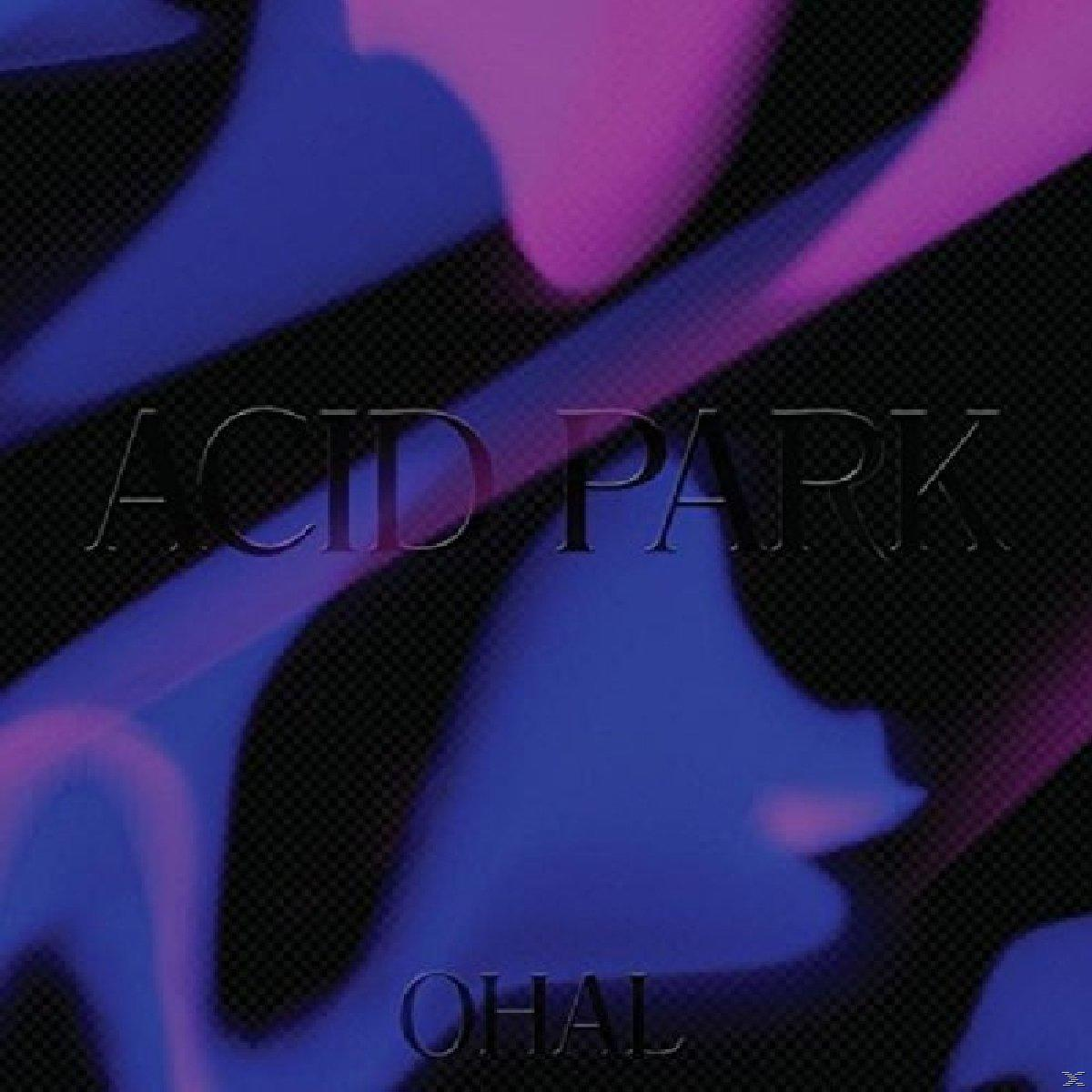 Albumcover mit den Worten 'ACID PARK' und 'OHAL' auf dunklem, strukturiertem, abstraktem Hintergrund.