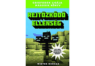 Winter Morgan - Rejtőzködő ellenség - Grieferek ligája 2. - Egy nem hivatalos Minecraft regény