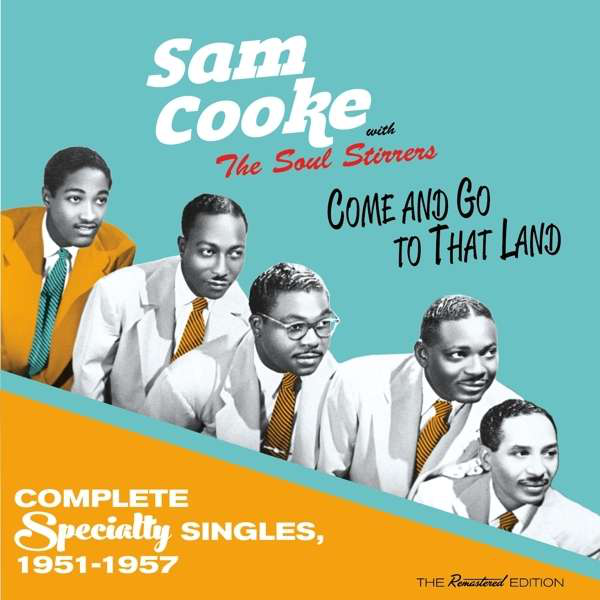 Sam Cooke & The Soul Stirrers - Come and Go to That Land (CD)