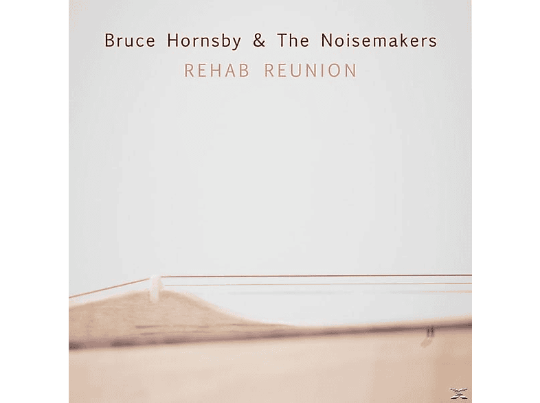 Bruce & The Noisemakers Hornsby - Rehab Reunion  - (CD)