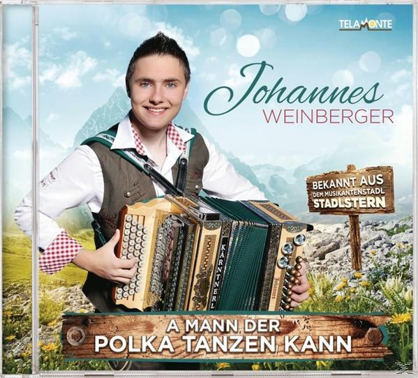 Johannes Weinberger - A Mann Der Polka Tanzen Kann  - (CD)