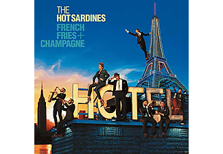 The Hot Sardines - French Fries + Champagne (CD)